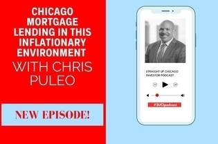 Episode 130: Chicago Mortgage Lending in this Inflationary Environment with Chris Puleo